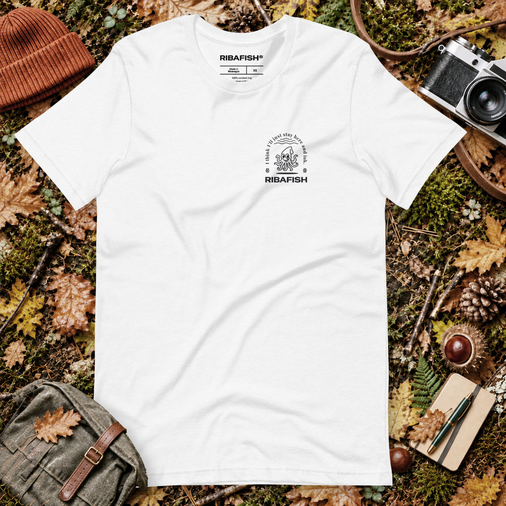 I think I’ll just stay here and ink. / Unisex t-shirt / Solid White Blend