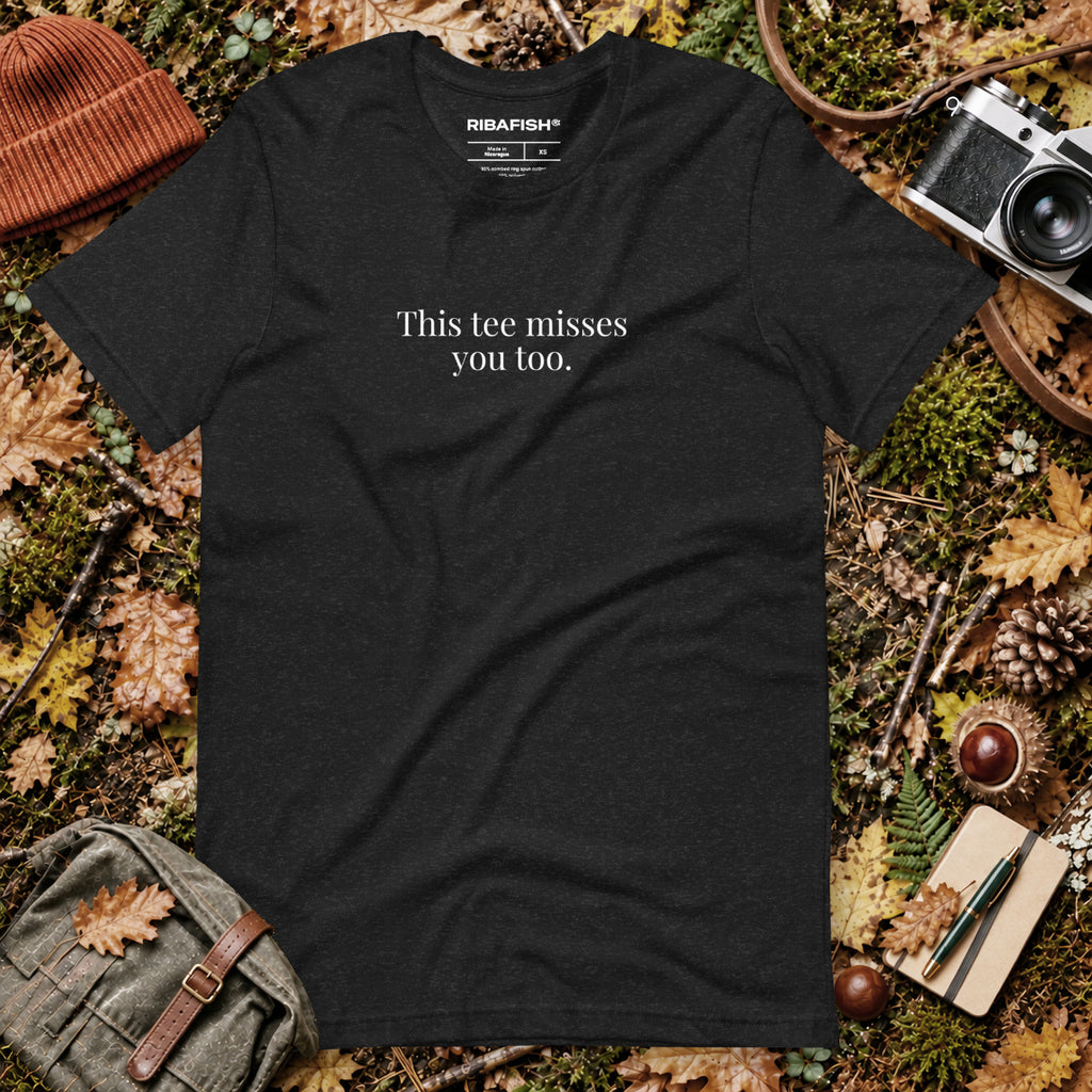 This tee misses you too. / Unisex t-shirt / Black Heather