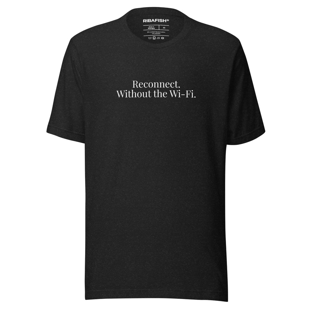 Reconnect. Without the Wi-Fi. / Unisex t-shirt / Black